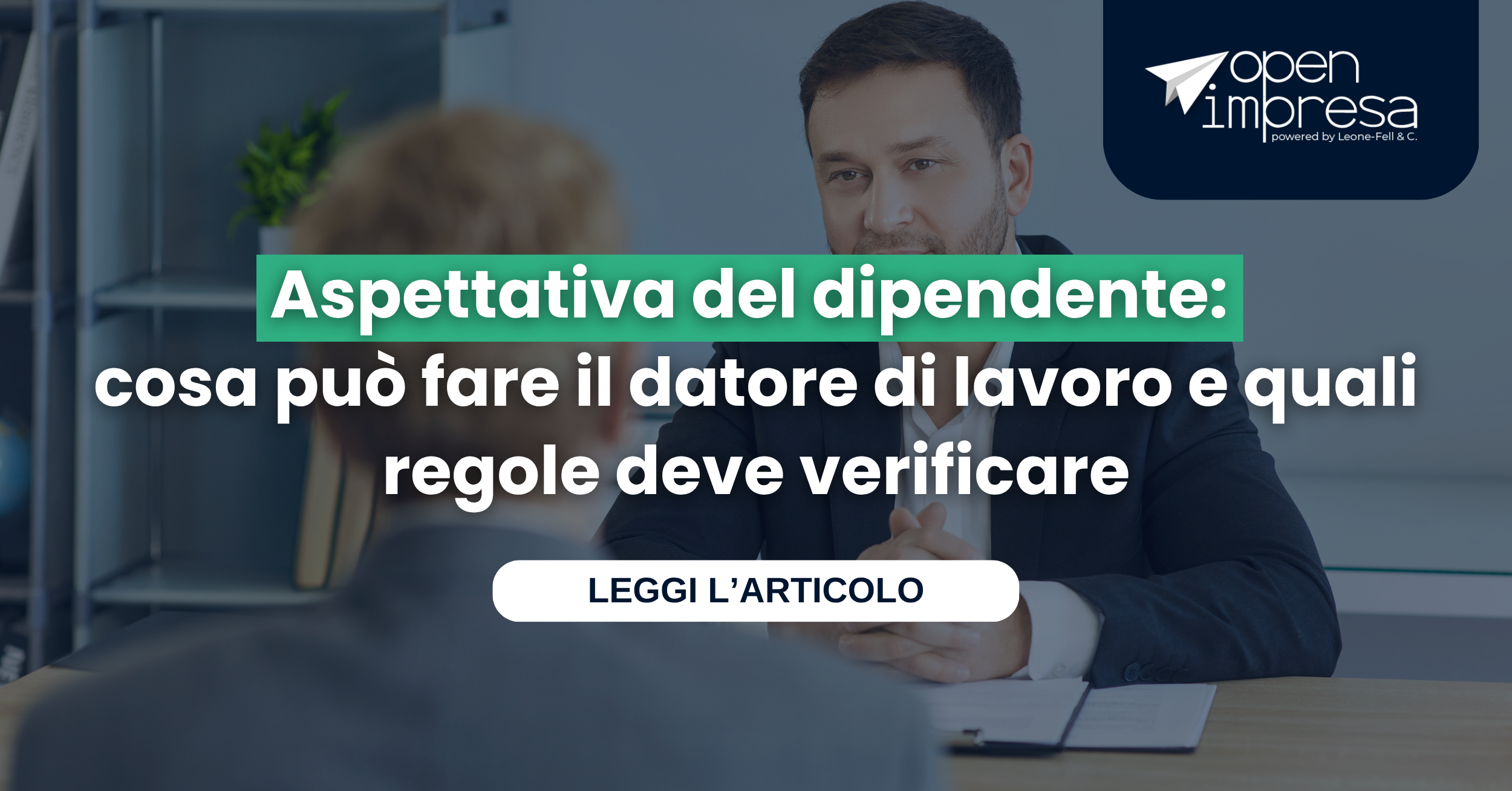 Aspettativa del dipendente: cosa può fare il datore di lavoro e quali regole deve verificare